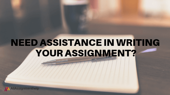 Need Assistance In Writing Your Assignment Take Online Assignment Help