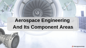 Aerospace engineering and its component areas | Career and jobs