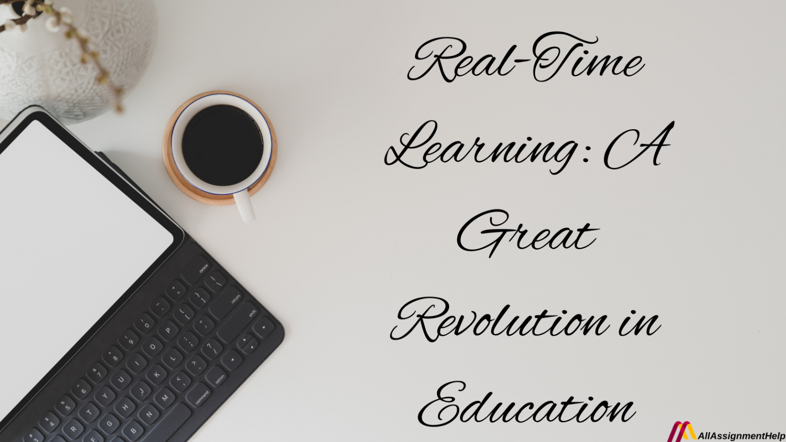 Real-Time Learning: A Great Revolution in Education