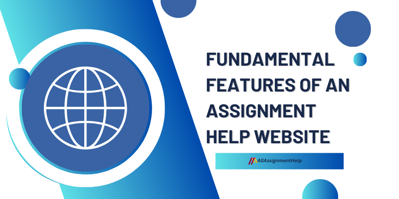 Fundamental Features of an Assignment Help Website