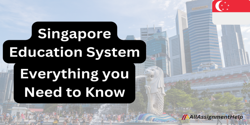 Singapore Education System - Everything You Need to Know