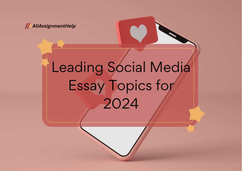 Leading-Social-Media-Essay-Topics-for-2024-1.png