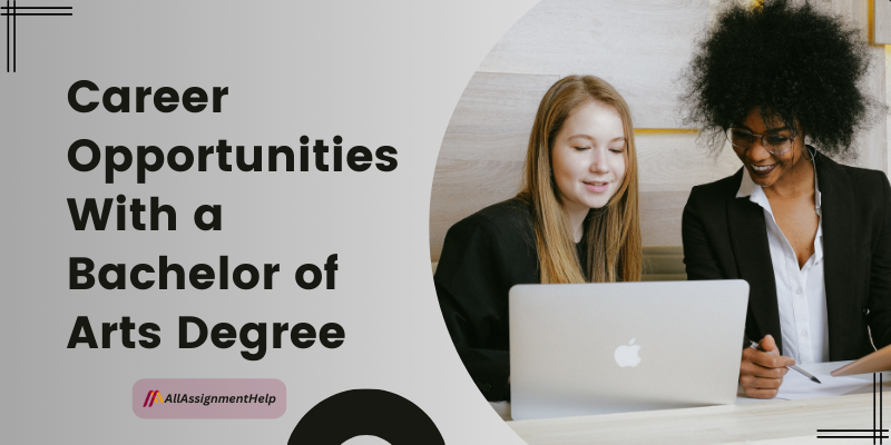 Different Career Opportunities With a Bachelor of Arts Degree