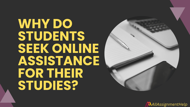 Why Do Students Seek Online Assistance for Their Studies?