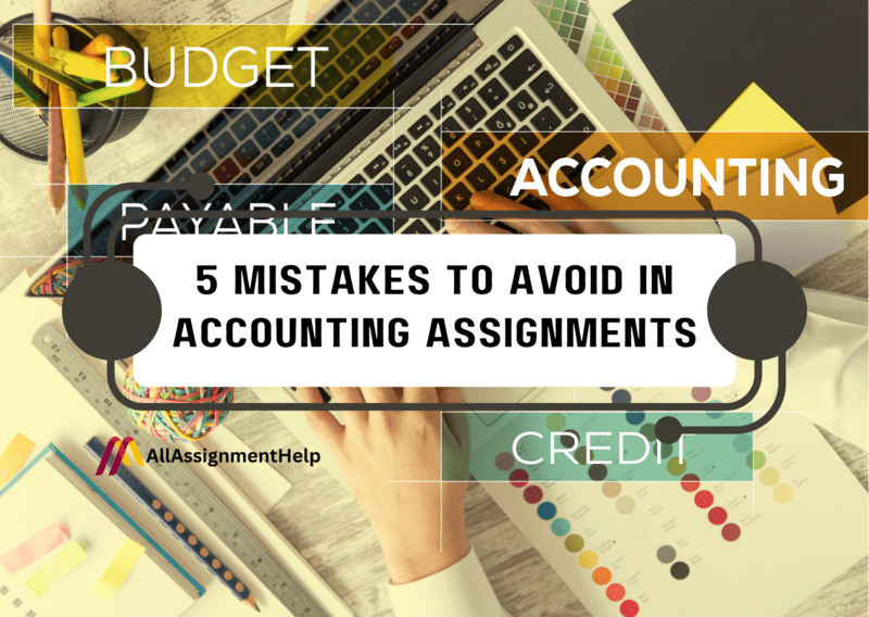 5-Mistakes-to-Avoid-in-Accounting-Assignments-1.png