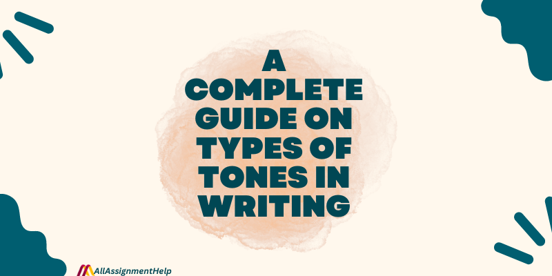 A Complete Guide On Types of Tones In Writing