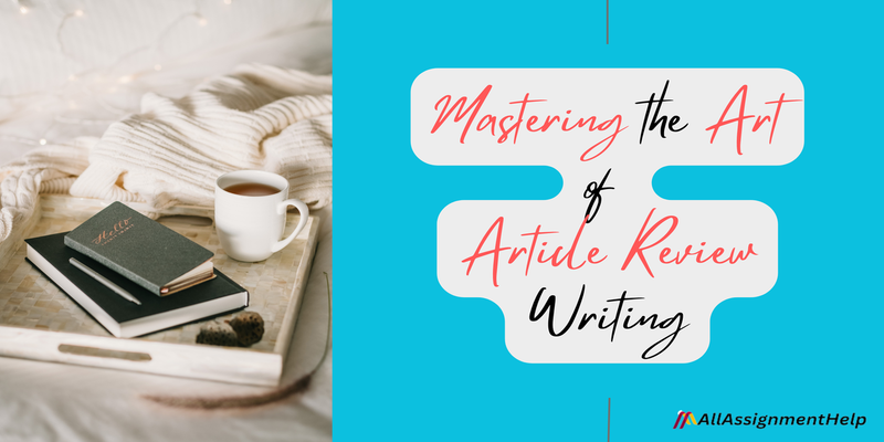 Mastering the Art of Article Review Writing