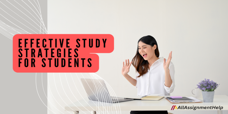 Effective Study Strategies for Students