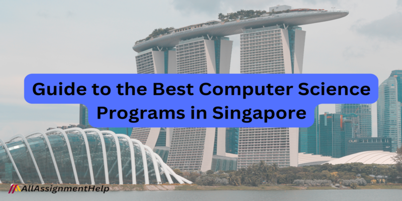 Guide to the Best Computer Science Programs in Singapore