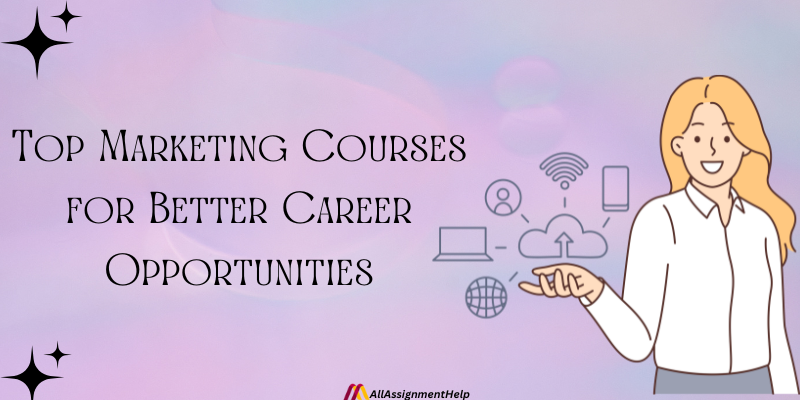 Top Marketing Courses for Better Career Opportunities