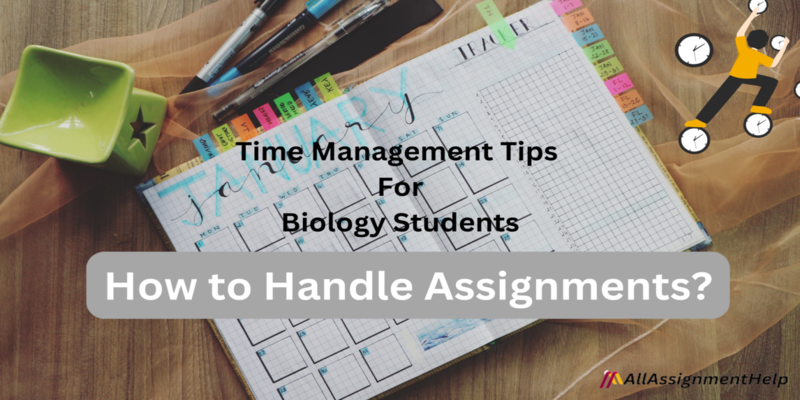 Time Management Tips for Biology Students How to Handle Assignments