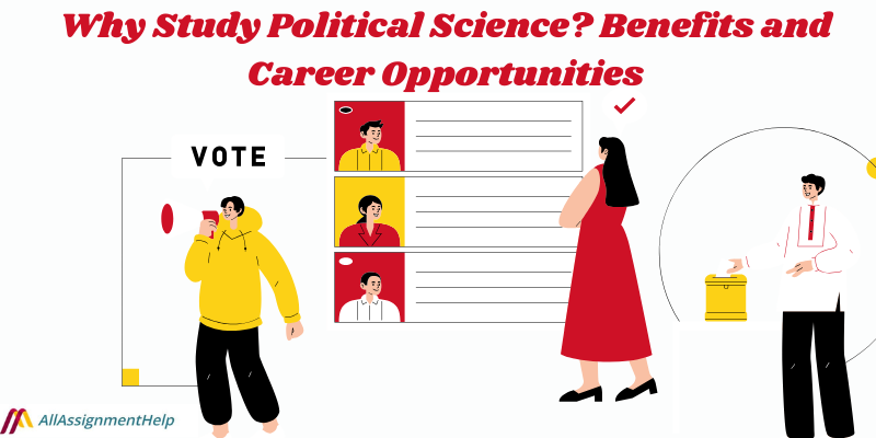 Why Study Political Science? Benefits and Career Opportunities