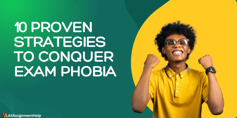 10 Proven Strategies to Conquer Exam Phobia