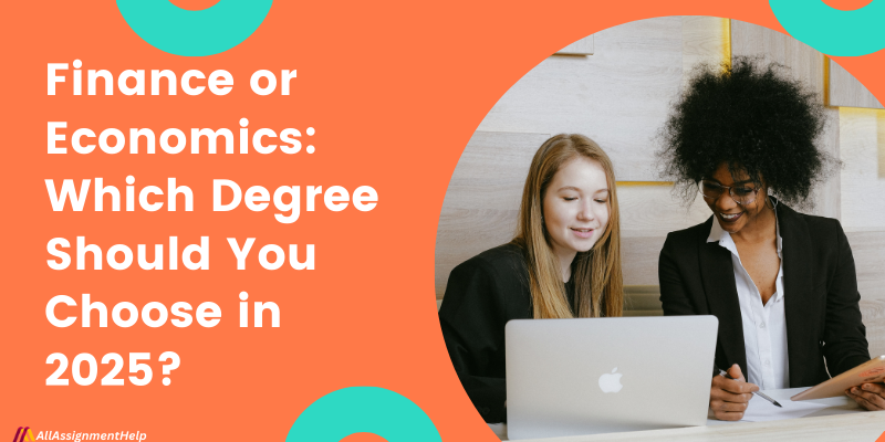 Finance or Economics: Which Degree Should You Choose in 2025?