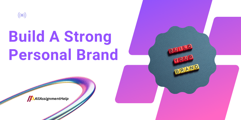 Do You Want to Build A Personal Brand As A Student? Full Guide Is Here!